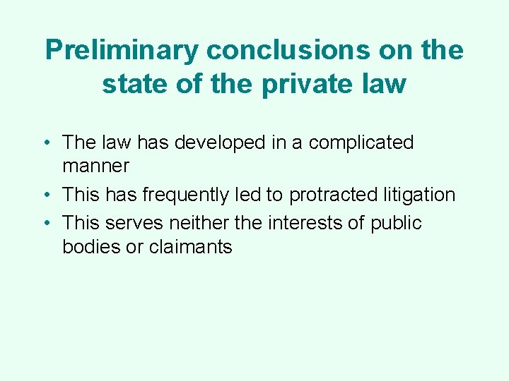 Preliminary conclusions on the state of the private law • The law has developed