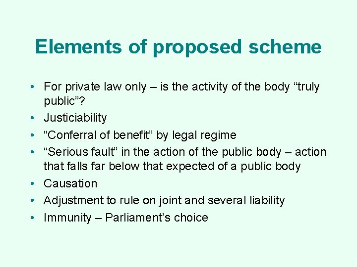 Elements of proposed scheme • For private law only – is the activity of