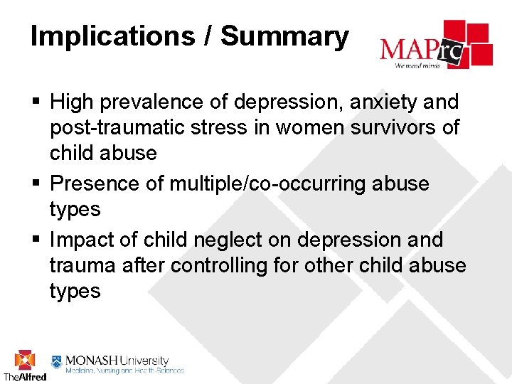 Implications / Summary § High prevalence of depression, anxiety and post-traumatic stress in women