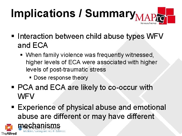 Implications / Summary § Interaction between child abuse types WFV and ECA § When