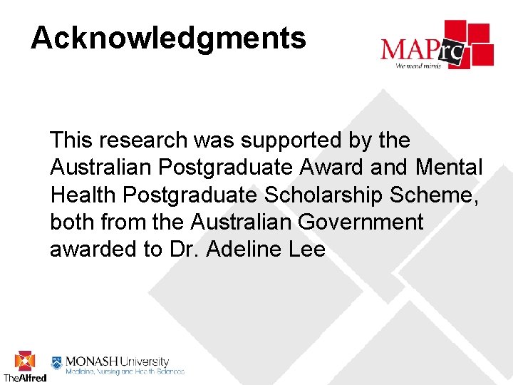 Acknowledgments This research was supported by the Australian Postgraduate Award and Mental Health Postgraduate