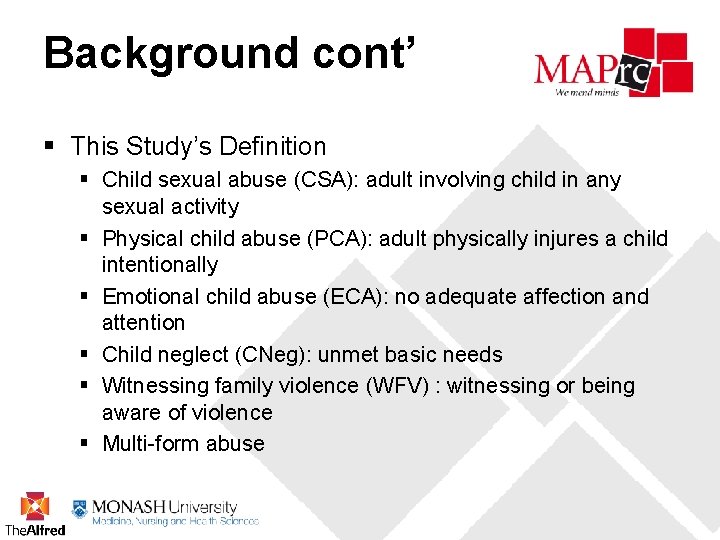 Background cont’ § This Study’s Definition § Child sexual abuse (CSA): adult involving child
