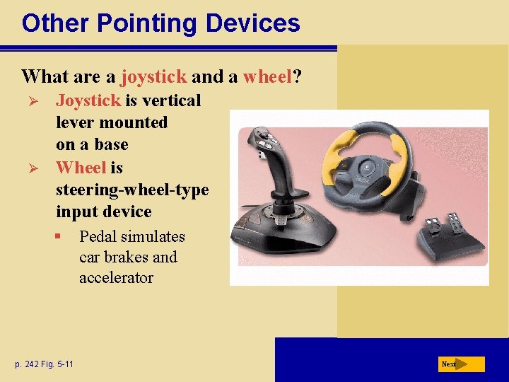 Other Pointing Devices What are a joystick and a wheel? Ø Ø Joystick is