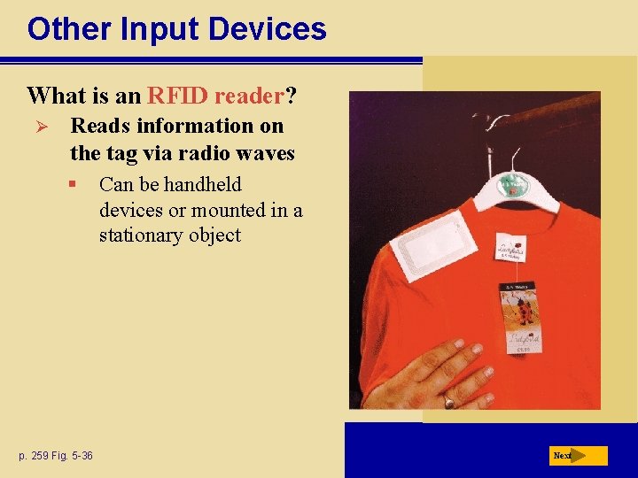 Other Input Devices What is an RFID reader? Ø Reads information on the tag