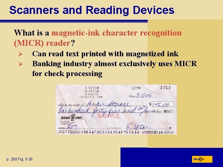 Scanners and Reading Devices What is a magnetic-ink character recognition (MICR) reader? Ø Ø