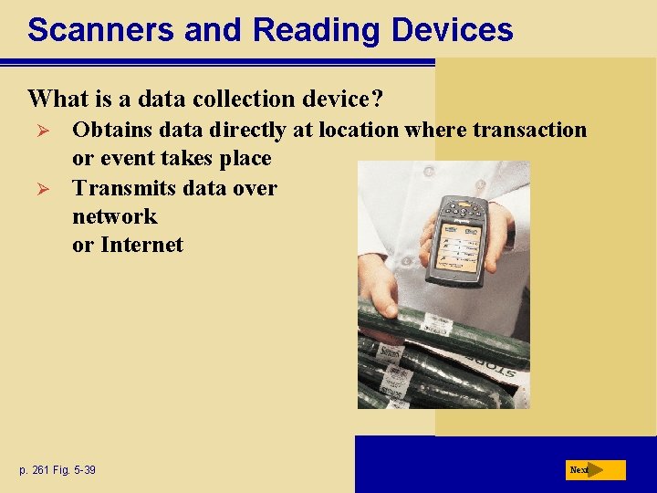 Scanners and Reading Devices What is a data collection device? Ø Ø Obtains data