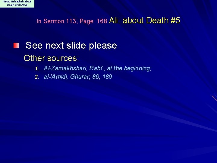 Nahjul Balaaghah about Death and Dying In Sermon 113, Page 168 Ali: about Death