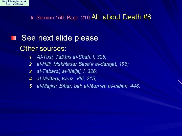 Nahjul Balaaghah about Death and Dying In Sermon 156, Page 219 Ali: about Death