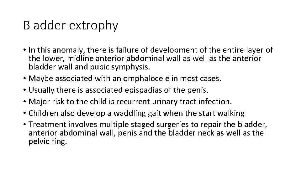Bladder extrophy • In this anomaly, there is failure of development of the entire