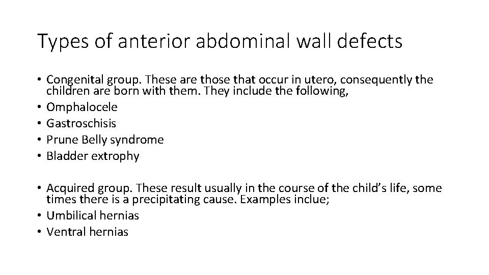Types of anterior abdominal wall defects • Congenital group. These are those that occur