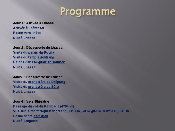 Programme Jour 1 : Arrivée à Lhassa Arrivée à l'aéroport Route vers l'hôtel Nuit