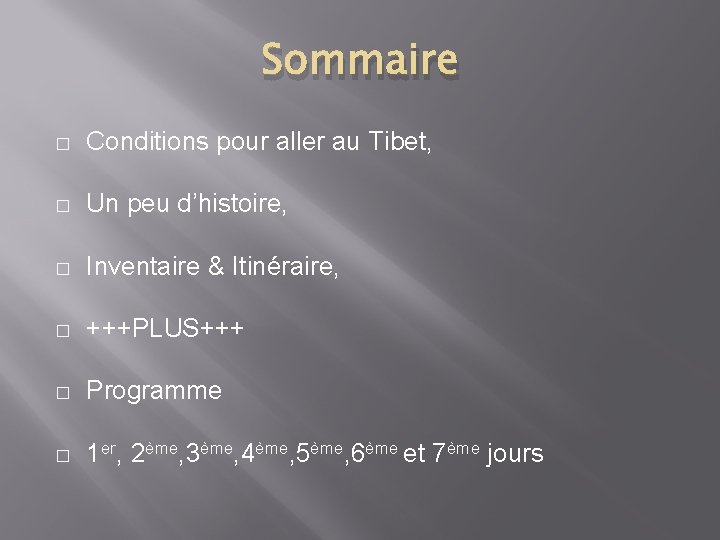 Sommaire � Conditions pour aller au Tibet, � Un peu d’histoire, � Inventaire &