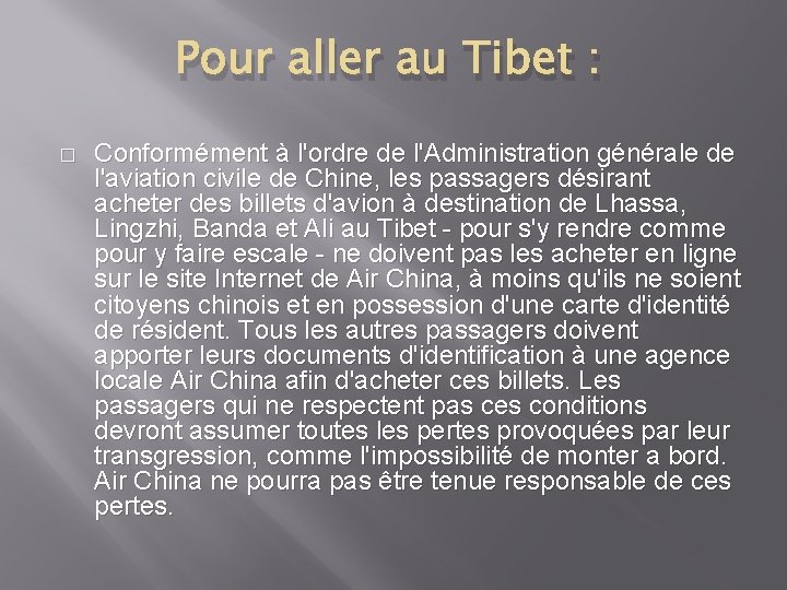 Pour aller au Tibet : � Conformément à l'ordre de l'Administration générale de l'aviation