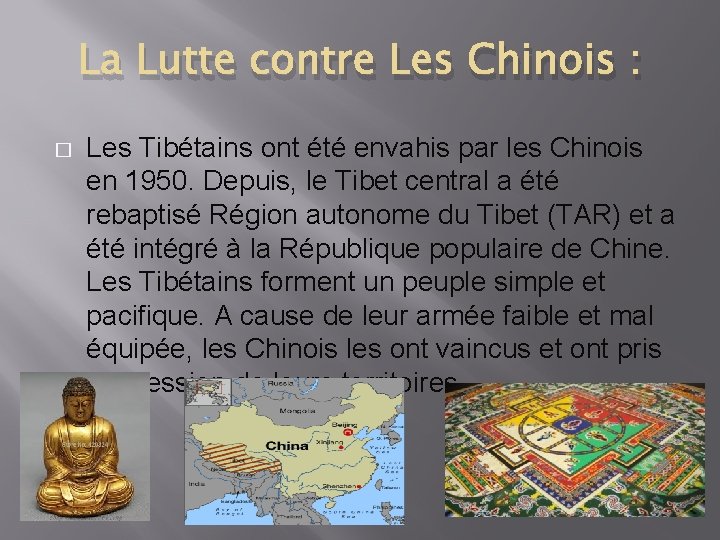 La Lutte contre Les Chinois : � Les Tibétains ont été envahis par les