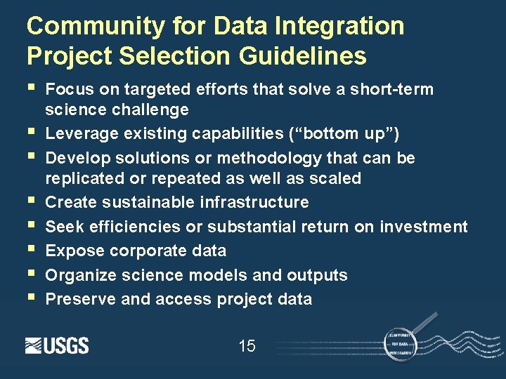 Community for Data Integration Project Selection Guidelines § § § § Focus on targeted