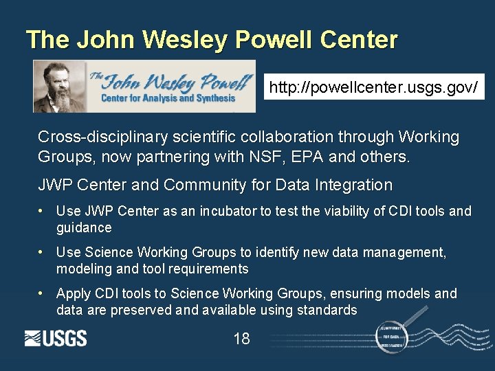 The John Wesley Powell Center http: //powellcenter. usgs. gov/ Cross-disciplinary scientific collaboration through Working