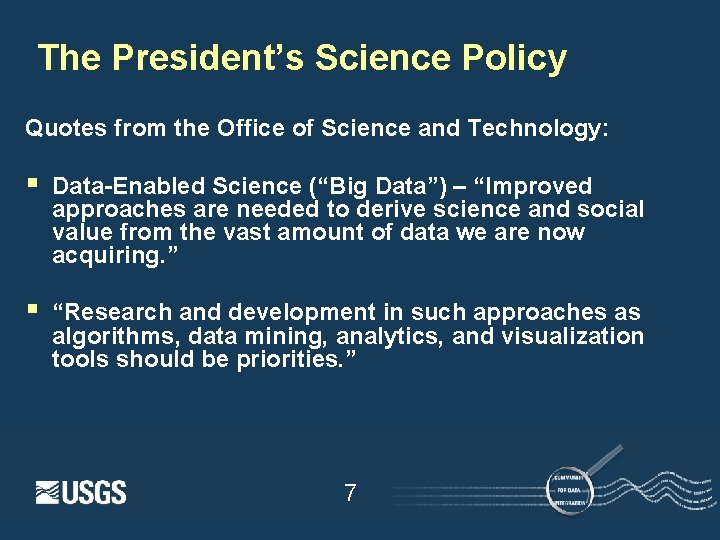 The President’s Science Policy Quotes from the Office of Science and Technology: § Data-Enabled