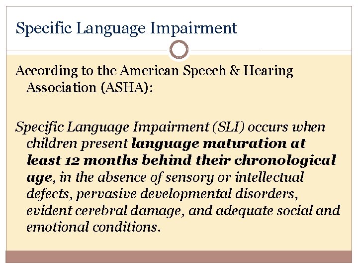 Specific Language Impairment According to the American Speech & Hearing Association (ASHA): Specific Language