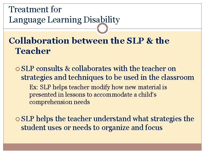 Treatment for Language Learning Disability Collaboration between the SLP & the Teacher SLP consults