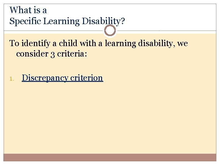 What is a Specific Learning Disability? To identify a child with a learning disability,