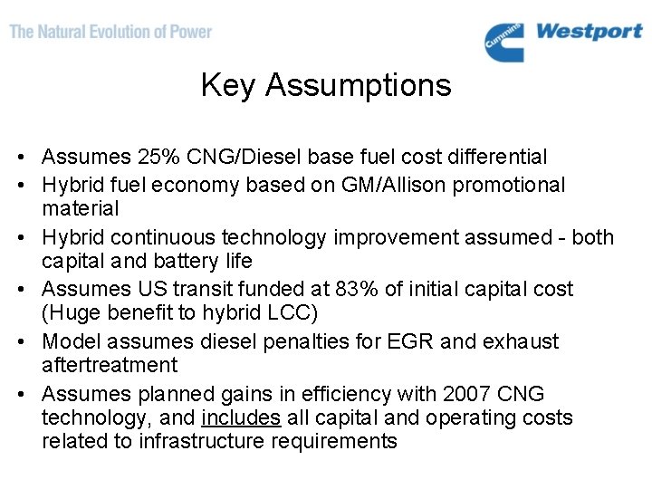 Key Assumptions • Assumes 25% CNG/Diesel base fuel cost differential • Hybrid fuel economy