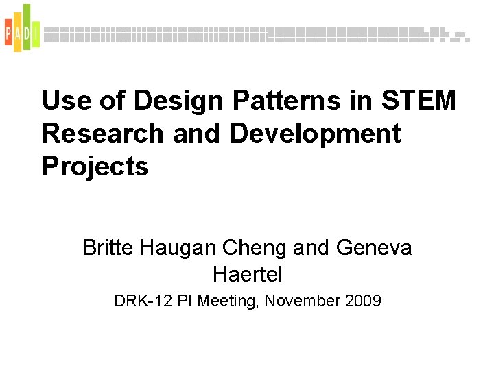 Use of Design Patterns in STEM Research and Development Projects Britte Haugan Cheng and