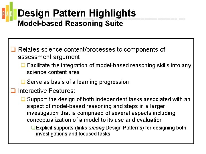 Design Pattern Highlights Model-based Reasoning Suite q Relates science content/processes to components of assessment