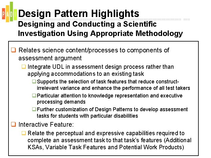 Design Pattern Highlights Designing and Conducting a Scientific Investigation Using Appropriate Methodology q Relates