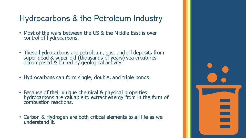 Hydrocarbons & the Petroleum Industry • Most of the wars between the US &