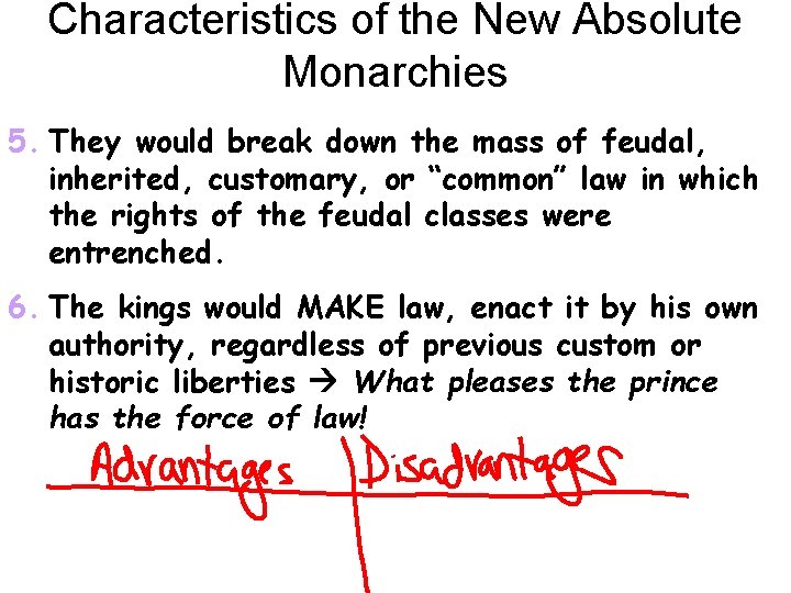 Characteristics of the New Absolute Monarchies 5. They would break down the mass of