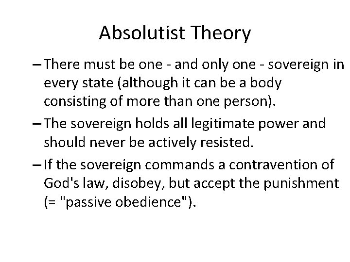 Absolutist Theory – There must be one - and only one - sovereign in