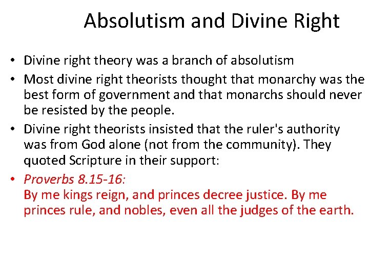 Absolutism and Divine Right • Divine right theory was a branch of absolutism •