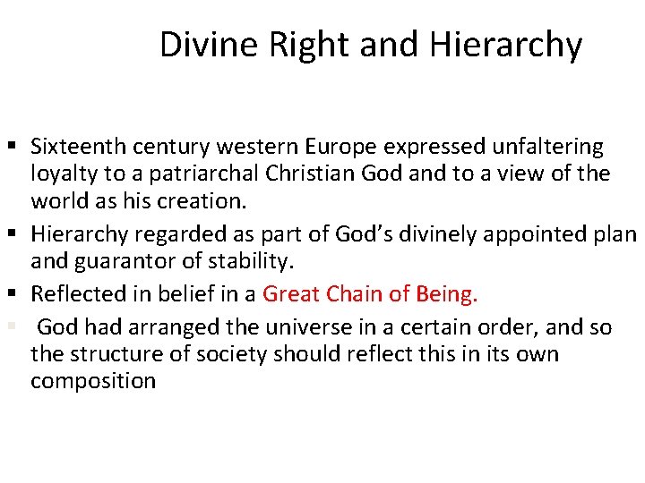 Divine Right and Hierarchy § Sixteenth century western Europe expressed unfaltering loyalty to a