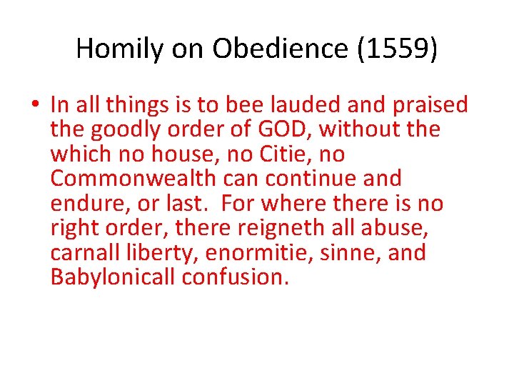 Homily on Obedience (1559) • In all things is to bee lauded and praised