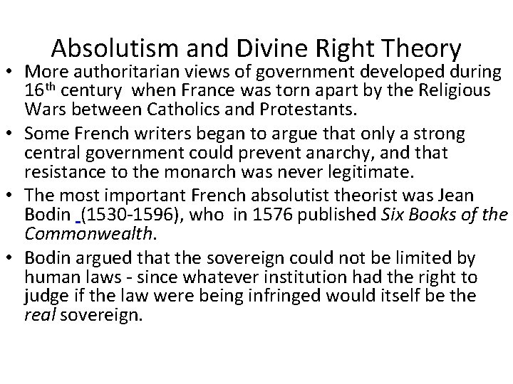 Absolutism and Divine Right Theory • More authoritarian views of government developed during 16