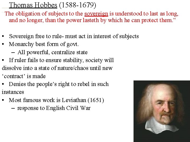 Thomas Hobbes (1588 -1679) “The obligation of subjects to the sovereign is understood to
