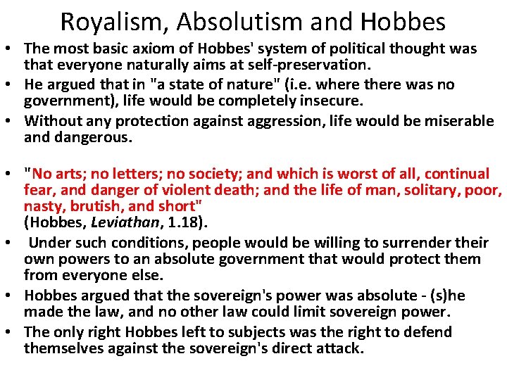 Royalism, Absolutism and Hobbes • The most basic axiom of Hobbes' system of political