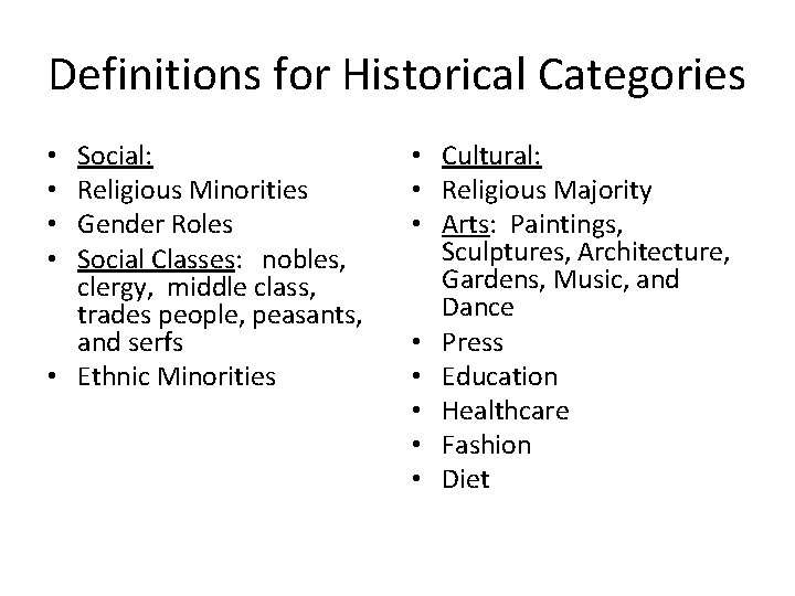 Definitions for Historical Categories Social: Religious Minorities Gender Roles Social Classes: nobles, clergy, middle