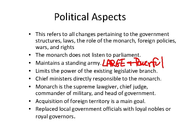 Political Aspects • This refers to all changes pertaining to the government structures, laws,