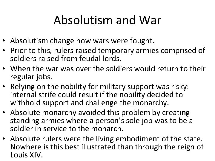 Absolutism and War • Absolutism change how wars were fought. • Prior to this,