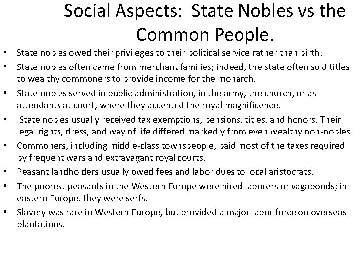 Social Aspects: State Nobles vs the Common People. • State nobles owed their privileges