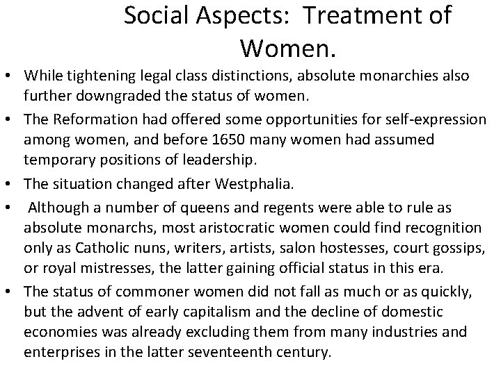 Social Aspects: Treatment of Women. • While tightening legal class distinctions, absolute monarchies also