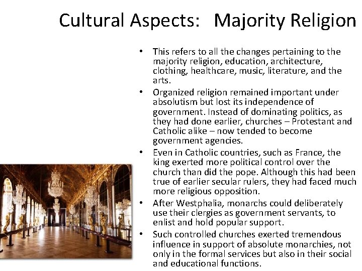 Cultural Aspects: Majority Religion • This refers to all the changes pertaining to the