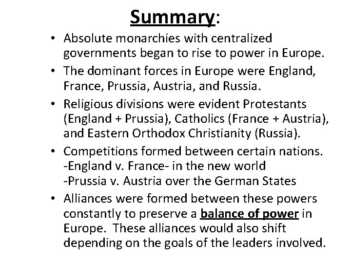 Summary: • Absolute monarchies with centralized governments began to rise to power in Europe.
