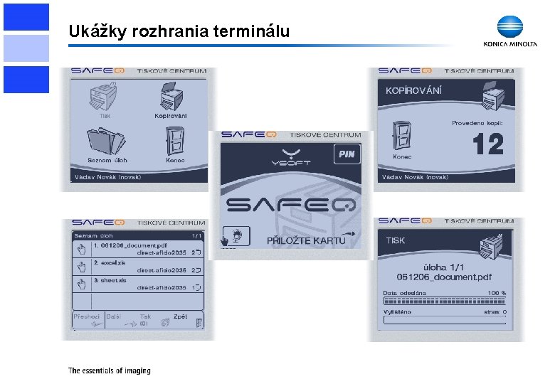 Ukážky rozhrania terminálu 
