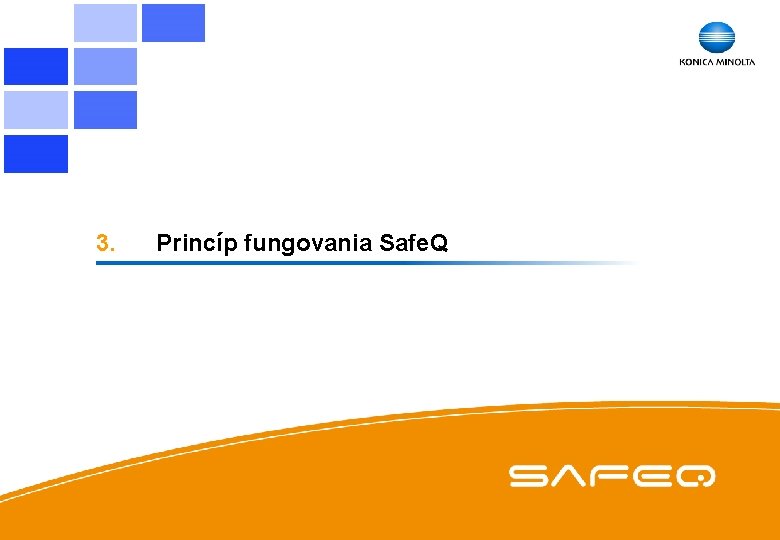 3. Princíp fungovania Safe. Q 