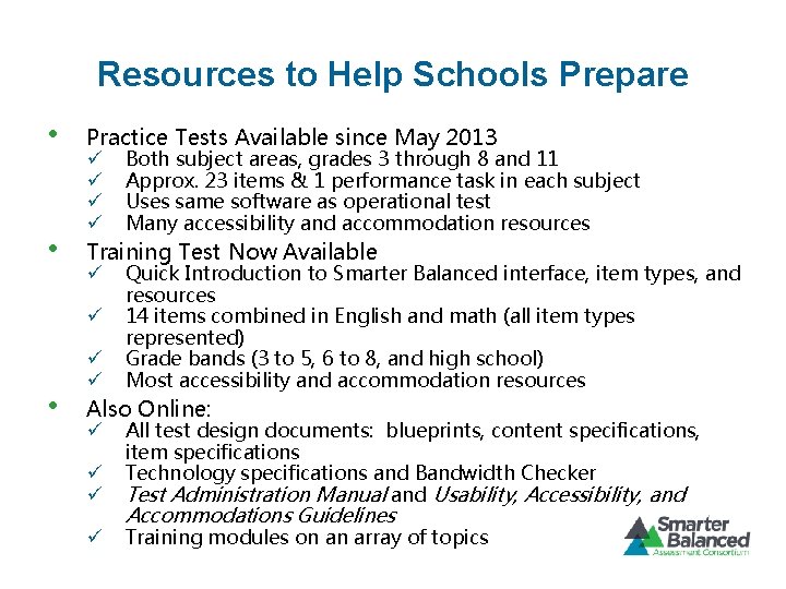 Resources to Help Schools Prepare • Practice Tests Available since May 2013 • Training