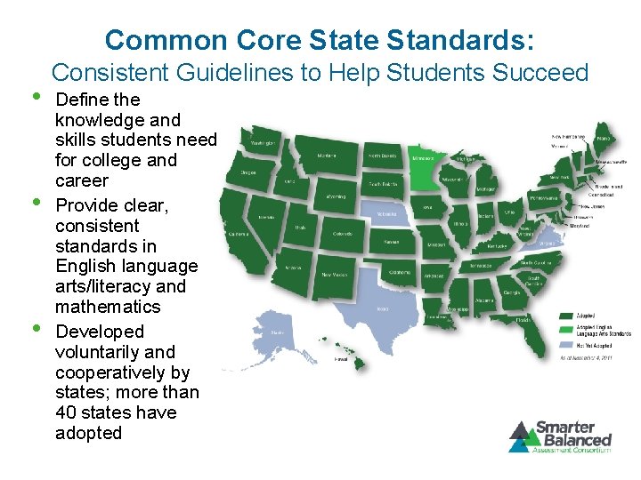 Common Core State Standards: • • • Consistent Guidelines to Help Students Succeed Define