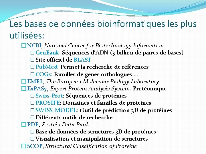 Les bases de données bioinformatiques les plus utilisées: � NCBI, National Center for Biotechnology