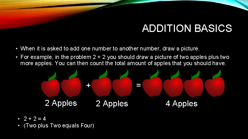 ADDITION BASICS • When it is asked to add one number to another number,